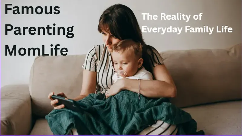 Mom Life FamousParenting
